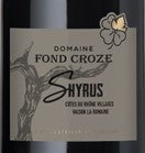 Dom Fond Crozes 2022 "Shyrus" CdR Villages (Syrah)